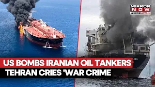US Bombs Iranian Tankers, Tehran Warns Of ‘War Crime’ As Trump Pushes Iran To The Brink | Watch