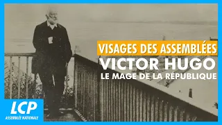 Victor Hugo, the Mage of the Republic | Faces of the Assemblies