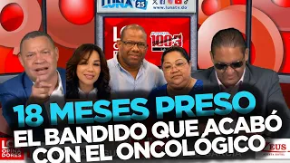 The PERVERSE Papito Lora played with the health of cancer patients. 18 months in prison.