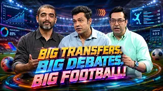 🔥 BIG TRANSFERS. BIG DEBATES. BIG FOOTBALL!