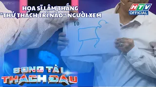 Song Tài Thách Đấu | Họa sĩ Lâm Thắng "thử thách trí não" người xem