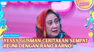 Cerita Yessy Gusman Reuni Dengan Rano Karno dan Artis Lawas Lain! - PAGI PAGI AMBYAR (15/9/26) P3