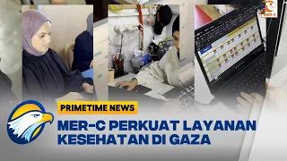 Digitalisasi MER-C Indonesia Medical Center di Gaza - [Primetime News]