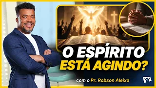 How to know if the Holy Spirit is truly at work? Pr. Robson Aleixo