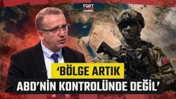 Striking Analysis from Eray Güçlüer: The Region Is No Longer Under U.S. Control - TGRT Haber