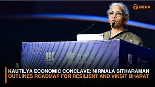 Kautilya Economic Conclave: Nirmala Sitharaman outlines roadmap for resilient and Viksit Bharat