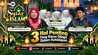 SYIAR (September 24, 2026 Edition) | 3 Important Things That Must Be Maintained in Life#TVRIJambi