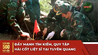 Stepping Up the Search and Recovery of Fallen Soldiers' Remains in Tuyen Quang | 500-Day-and-Nigh...