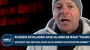 IRAN: AKW-Alarm! "Dann besteht die Gefahr, dass es zu einer regionalen Katastrophe kommen könnte!"