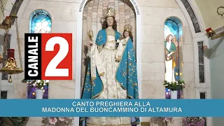 CANTO PREGHIERA ALLA MADONNA DEL BUONCAMMINO DI ALTAMURA