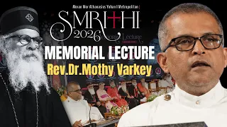 Memorial Lecture | Rev. Dr. Mothy Varkey | SMRITHI 2026 | May 8, 2026| അനുസ്മരണ പ്രഭാഷണം