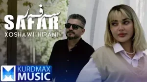 Xoshawi Hirani - Safar | خۆشەوی هیرانی - سەفەر