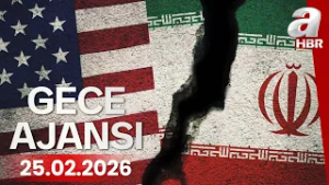 Türkiye, İran-ABD gerilimine nasıl bakıyor?  | Gece Ajansı - 25.02.2026 | A Haber