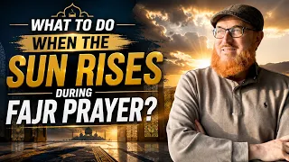 What to Do When the Sun Rises During Fajr Prayer? | Dr Mohammad Salah