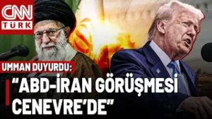 ?Umman: "ABD-İran Müzakeresi 26 Şubat'ta Cenevre'de" Savaş Mı Barış Mı?