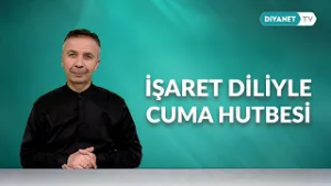 Zekat ve Fıtır Sadakası - İşaret Diliyle Cuma Hutbesi 6 Mart 2026