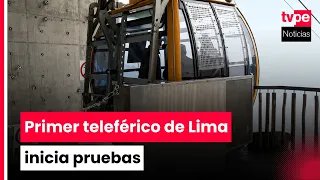 Lima's first cable car enters testing phase and will connect Miraflores with the beach circuit