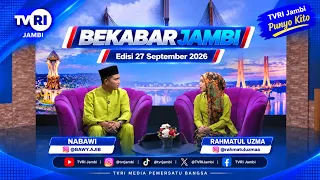 BEKABAR JAMBI | September 27, 2026 Edition #JambiLanguage #TVRIJambi #NationUnitingMedia