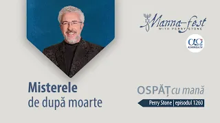 Cerul, cei dragi plecați dintre noi și misterele de după moarte | Ospăț cu mană | Perry Stone | 1260