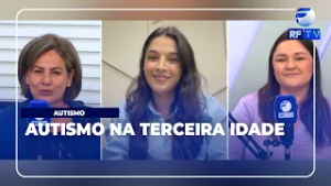RF Debate - Autismo na terceira idade por que tantos brasileiros envelheceram sem diagnóstico