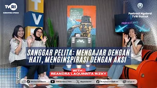 CHAT PODCAST [Sanggar Pelita: Teaching With Heart, Inspiring With Action] TVRI NORTH SUMATRA