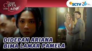 Sakit Banget! Ariana Lihat Bima Lamar Pamela? | Wajah Cinta Yang Lain - Episode 7