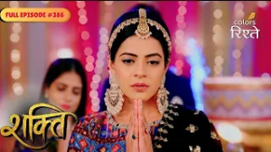 Shakti | Soham is left shocked by Heer’s truth | Full Ep - 386 | Colors Rishtey
