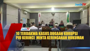 10 TERDAKWA KASUS DUGAAN KORUPSI PJU KERINCI  MINTA KERINGANAN HUKUMAN
