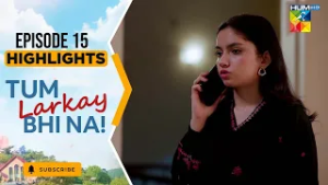 Tum Larkay Bhi Na - Episode 15 - Highlights - [ Aina Asif & Ali Dayyan ] - HUM TV