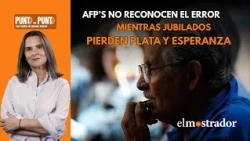 AFP no reconocen el error mientras jubilados pierden plata y la esperanza