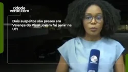 Two suspects arrested in Valença do Piauí; teenager hospitalized in ICU