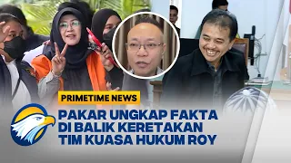 BUKAN KOMPAK? INI FAKTA KONFLIK INTERNAL TIM HUKUM ROY SURYO | Primetime News
