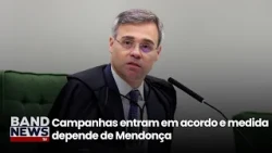 Campanhas entram em acordo e medida depende de Mendonça | BandNews TV