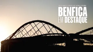 Benfica em Destaque | 6 de março