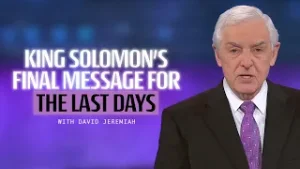 FINAL WARNING! King Solomon’s Final Warning For The End Times | David Jeremiah
