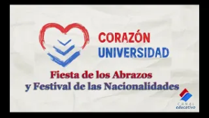 Corazón Universidad Fiesta de Los Abrazos y Festival de Las Nacionalidades