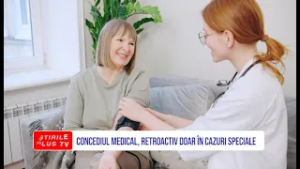 CONCEDIUL MEDICAL, RETROACTIV DOAR ÎN CAZURI SPECIALE