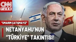 His Latest Statements Are Making Global Headlines! Why Has Türkiye Become Netanyahu's Obsession?