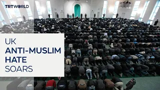 Anti-Muslim hate surges to record levels in UK