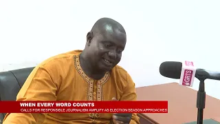 CALLS FOR RESPONSIBLE JOURNALISM GROW LOUDER AHEAD OF ELECTIONS