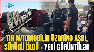 Bakı-Quba yolundakı AĞIR QƏZA ilə bağlı YENİ MƏLUMATLAR - Hadisə şahidi nələr danışdı? - DETALLAR