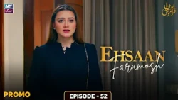 Ehsaan Faramosh Episode 52 | Promo | Momina Iqbal | ARY Zindagi