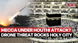 Houthis BOMBS Mecca? First-Ever Air Raid Alert Rocks Islam’s Holiest City, Saudi Arabia On Alert