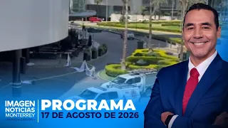 Noticias MTY con Gerardo Burgoa | Programa Completo | 17 de agosto de 2026