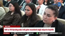 Salyanda YAP ın VIII Qurultayından irəli gələn məsələlərlə bağlı müşavirə keçirilib