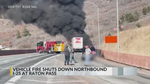 Vehicle fire shuts down portion of I-25 near the New Mexico-Colorado state line