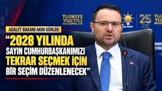 Justice Minister Gürlek: An election will be held in 2028 to re-elect our President