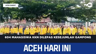 604 KKN Students Dispatched to Villages | Aceh News Today