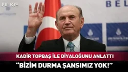He Shares His Conversation With Kadir Topbaş for the First Time! "We Don't Have the Luxury of Sto...