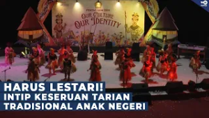 BUDAYA KAMI IDENTITAS KAMI: PERTUNJUKAN SENI LUAR BIASA DARI GENERASI MUDA [JELAJAH BUDAYA]